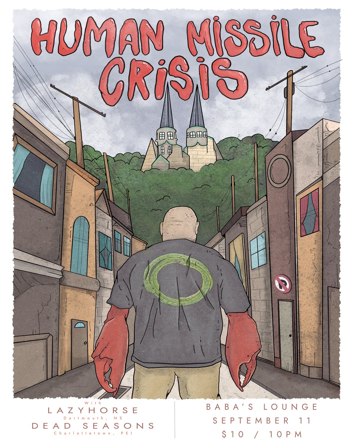 Human Missile Crisis poster — a bald figure with lobster-claw hands walking up a narrow street toward twin church spires, with Lazyhorse and Dead Seasons at Baba's Lounge